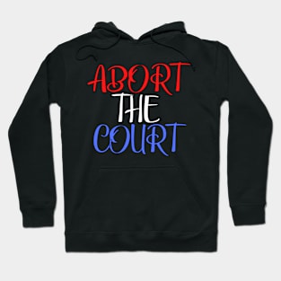 Abort The Court Shirt Hoodie